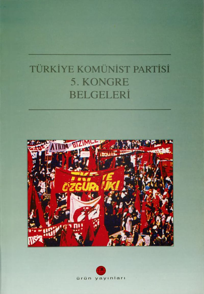 TÜRKİYE KOMÜNİST PARTİSİ 5. KONGRE BELGELERİ