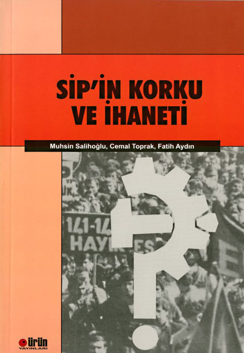 SİP'İN KORKU VE İHANETİ
