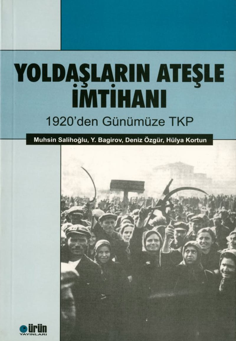 YOLDAŞLARIN ATEŞLE İMTİHANI - 1920'den Günümüze TKP